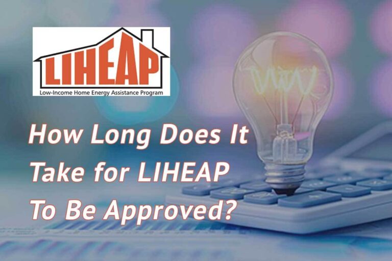 Read more about the article How Long Does It Take for LIHEAP to Be Approved?