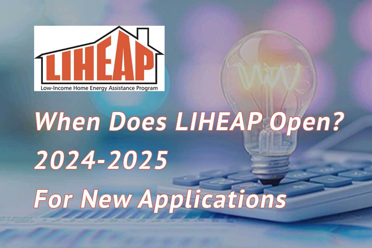 You are currently viewing When Does LIHEAP Open 2024-2025? New Applications